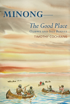 Paperback Minong: The Good Place Ojibwe and Isle Royale Book