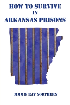 Paperback How to Survive in Arkansas Prisons Book