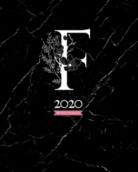 Paperback 2020 Weekly Planner: 8X10 Agenda With Floral White "F" Monogram On Black Marble Book