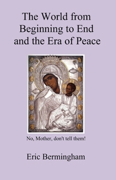 Paperback The World from Beginning to End and the Era of Peace Book