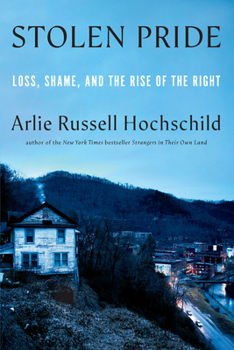 Hardcover Stolen Pride: Loss, Shame, and the Rise of the Right Book