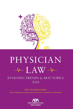 Paperback Physician Law: Evolving Trends & Hot Topics 2024 Book