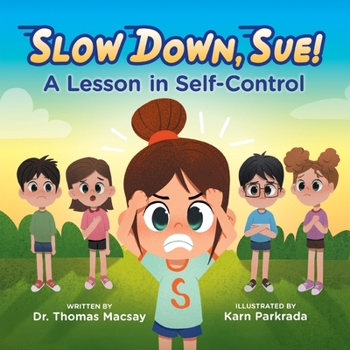 Slow Down, Sue! A Lesson in Self-Control - Social Emotional Books for Kids Ages 3-10, Discover How to Manage Impulses, Build Healthy Habits, & Gain Self Control - Mental Health Books for Kids