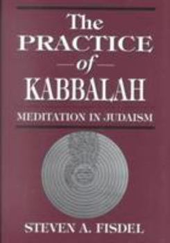 Paperback The Practice of Kabbalah: Meditation in Judaism Book