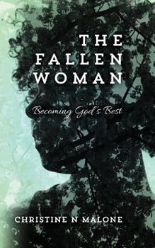 Paperback The Fallen Woman: Becoming God's Best Book