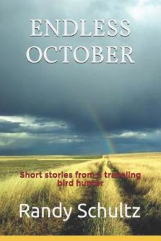 Paperback Endless October: Short stories from a traveling bird hunter Book