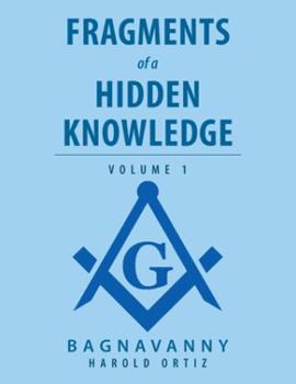 Paperback Fragments of a Hidden Knowledge: Volume 1 Book