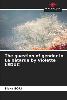 Paperback The question of gender in La bâtarde by Violette LEDUC Book