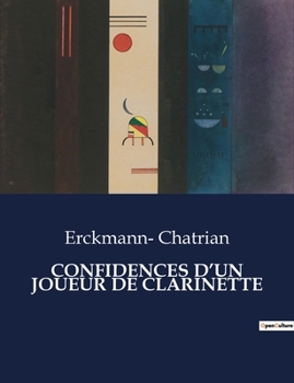 Paperback Confidences d'Un Joueur de Clarinette [French] Book