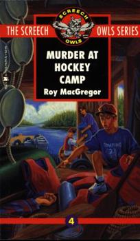Murder at Hockey Camp - Book #4 of the Screech Owls