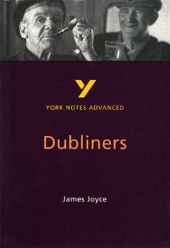 Paperback Dubliners: York Notes Advanced Everything You Need to Catch Up, Study and Prepare for and 2023 and 2024 Exams and Assessments Book