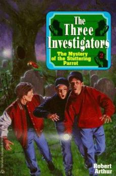 The Mystery of the Stuttering Parrot - Book #2 of the Alfred Hitchcock and The Three Investigators