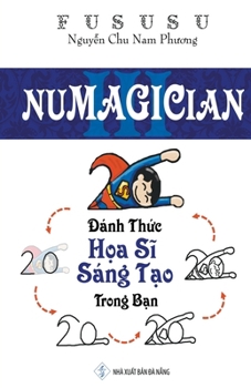 Paperback Numagician: Đánh Thức Họa Sĩ Sáng Tạo Trong Bạn [Vietnamese] Book