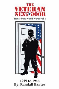 Hardcover The Veteran Next Door: Stories from World War II Vol. 1 Book