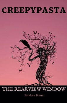 Creepypasta: The Rearview Window