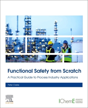 Paperback Functional Safety from Scratch: A Practical Guide to Process Industry Applications Book