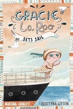 Gracie LaRoo Sets Sail - Book  of the Gracie LaRoo