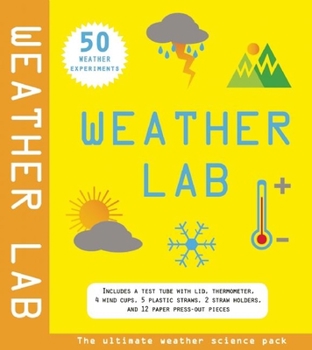 Hardcover Weather Lab: 50 Weather Experiments [With Test Tube with Lid, Thermometer, 4 Wind Cups, Etc.] Book