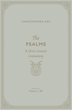 Hardcover The Psalms: A Christ-Centered Commentary (Volume 2, Psalms 1-50) Volume 1 Book