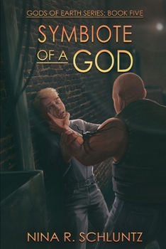 Symbiote of a God - Book #5 of the Gods of Earth