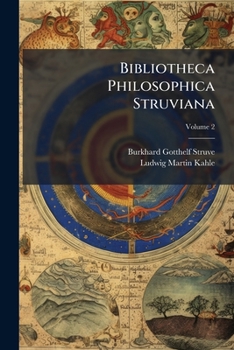 Paperback Bibliotheca Philosophica Struviana: Scriptores Philosophiae Practicae Percensens; Volume 2 Book