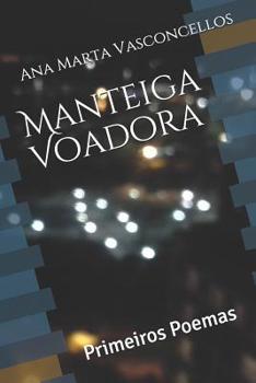 Paperback Manteiga Voadora: Primeiros Poemas [Portuguese] Book