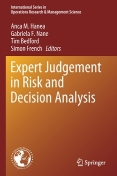 Expert Judgement in Risk and Decision Analysis (International Series in Operations Research & Management Science, 293)