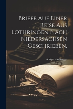 Paperback Briefe auf einer Reise aus Lothringen nach Niedersachsen geschrieben. [German] Book