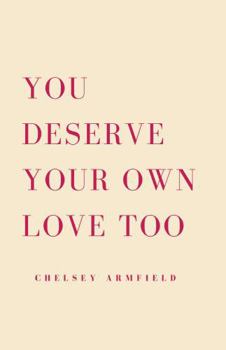 You Deserve Your Own Love Too