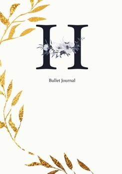 Bullet Journal: Dot Grid Journal Notebook Elegant Gold Wreath And  Black Letter H with Gray Florals Cover (7"x10")
