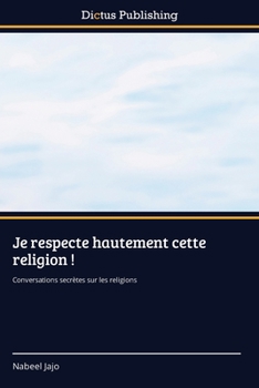 Paperback Je respecte hautement cette religion ! [French] Book