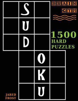 Paperback Sudoku: 1500 Hard Puzzles to Exercise Your Brain: Big Book, Great Value. Brain Gym Series Book. Book