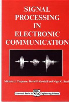 Signal Processing in Electronic Communications: For Engineers and Mathematicians