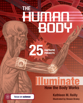 Hardcover The Human Body: 25 Fantastic Projects Illuminate How the Body Works Book