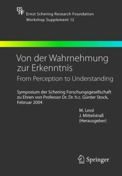 Hardcover Von Der Wahrnehmung Zur Erkenntnis - From Perception to Understanding: Symposium Der Schering Forschungsgesellschaft Zu Ehren Von Prof. Dr. Dr. H.C. G [German] Book