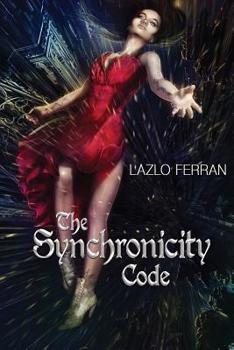 Paperback The Synchronicity Code: An Ex Secret Agent Paranormal Investigator Thriller (Ordo Lupus and the Blood Moon Prophecy Book
