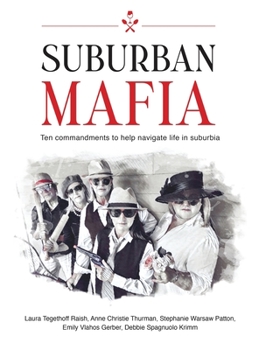 Hardcover Suburban Mafia: Ten commandments to help navigate life in suburbia. Book