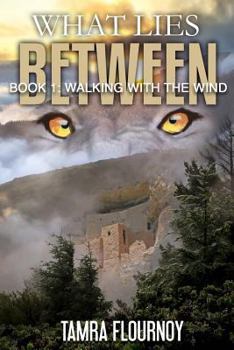 Paperback Book One: Walking With the Wind: Series: What Lies Between Book