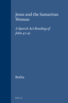 Leather Bound Jesus and the Samaritan Woman: A Speech ACT Reading of John 4:1-42 Book