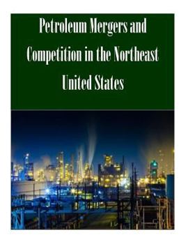 Paperback Petroleum Mergers and Competition in the Northeast United States Book