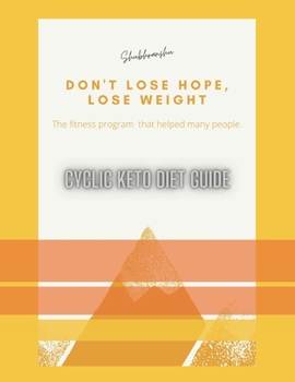 Paperback Don't Lose Hope, Lose Weight: Cyclic Ketogenic Diet Guide Book