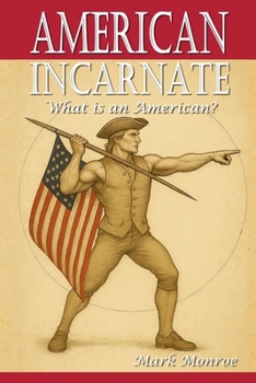 Paperback American Incarnate: What Is An American? Book