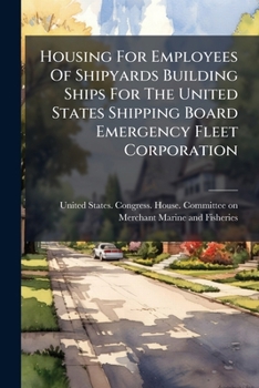 Housing For Employees Of Shipyards Building Ships For The United States Shipping Board Emergency Fleet Corporation