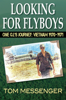Paperback Looking for Flyboys--One G.I's Journey: Vietnam 1970-1971 Book