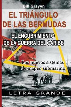 Paperback El Triangulo de la Bermudas. El Encubrimiento de la Guerra del Caribe: Los nuevos sistemas de mapeo submarino [Spanish] Book