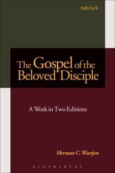 Paperback The Gospel of the Beloved Disciple: A Work in Two Editions Book