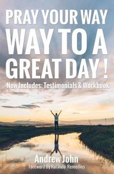 Paperback Pray Your Way to a Great Day: 5 Simple Tips on How to Pray When Your Starting Your Day Book