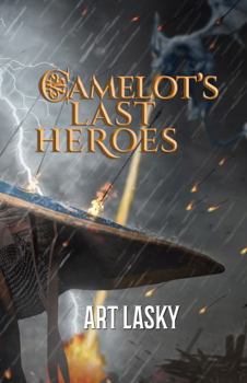 Paperback Camelot's Last Heroes Book