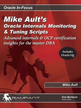 Paperback Mike Ault's Oracle Internals Monitoring & Tuning Scripts: Advanced Internals & Ocp Certification Insights for the Master DBA Book