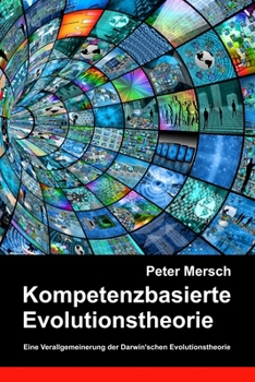 Paperback Kompetenzbasierte Evolutionstheorie: Eine Verallgemeinerung der Darwin'schen Evolutionstheorie [German] Book